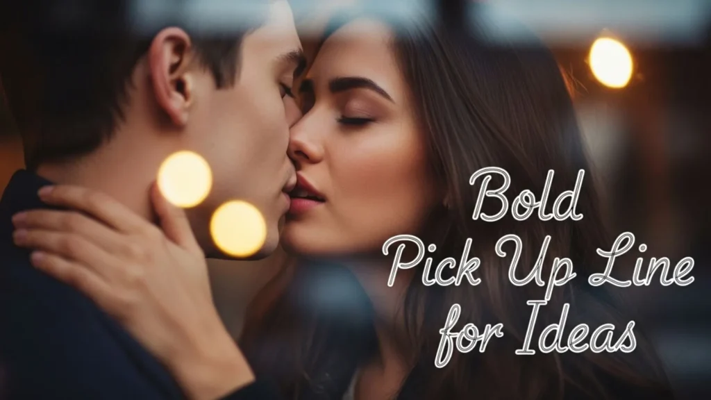 Bold Pick Up Line for Sex Ideas