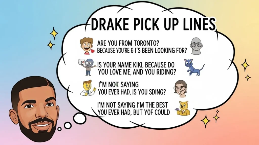 Funny Drake Pick Up Lines That Will Make Them Smile 