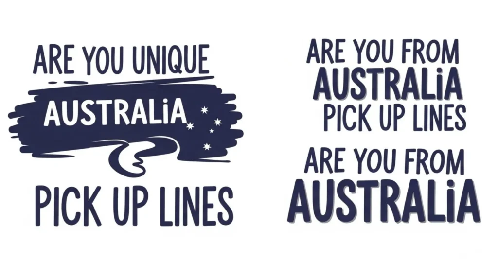 Clever and Unique Are You From Australia Pick Up Lines