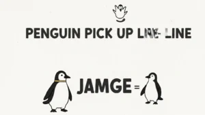 Penguin Pick Up Line