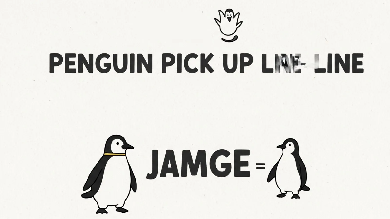 Penguin Pick Up Line
