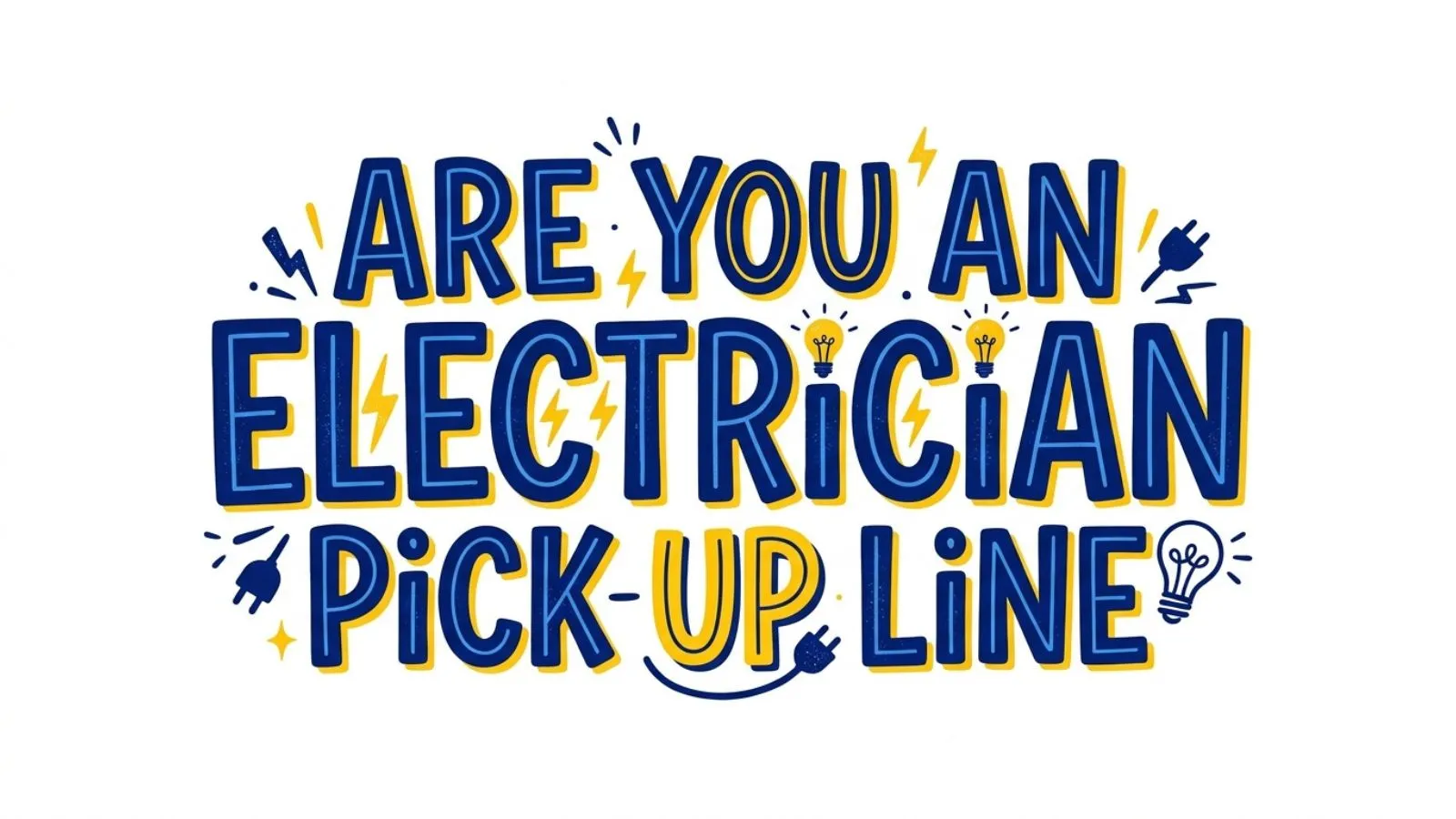 Are You An Electrician Pick Up Line